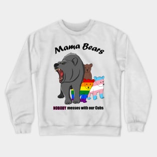 Mama Bears - Nobody Messes with our Cubs Crewneck Sweatshirt